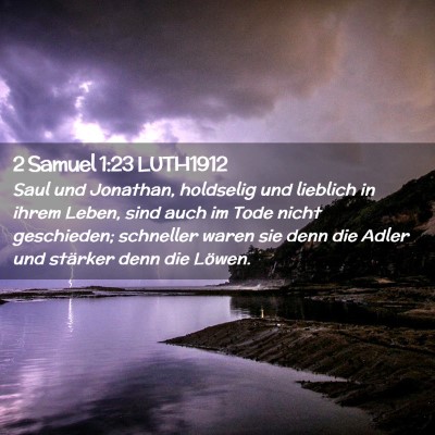 Picture 02 - 2 Samuel 1:23 LUTH1912 - Saul und Jonathan, holdselig und lieblich in - Bible Verse Picture