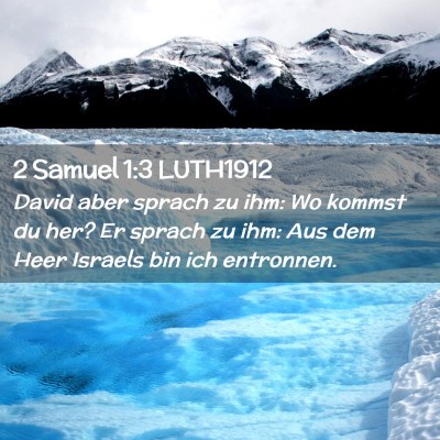 Picture 02 - 2 Samuel 1:3 LUTH1912 - David aber sprach zu ihm: Wo kommst du her? Er - Bible Verse Picture
