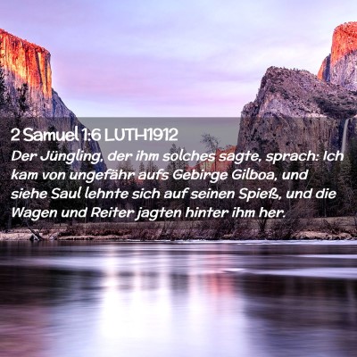 Picture 02 - 2 Samuel 1:6 LUTH1912 - Der Jüngling, der ihm solches sagte, sprach: Ich - Bible Verse Picture