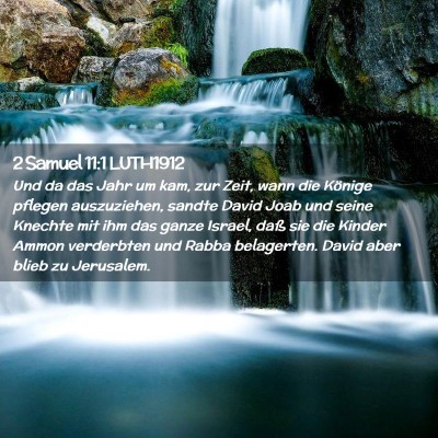 Picture 02 - 2 Samuel 11:1 LUTH1912 - Und da das Jahr um kam, zur Zeit, wann die - Bible Verse Picture