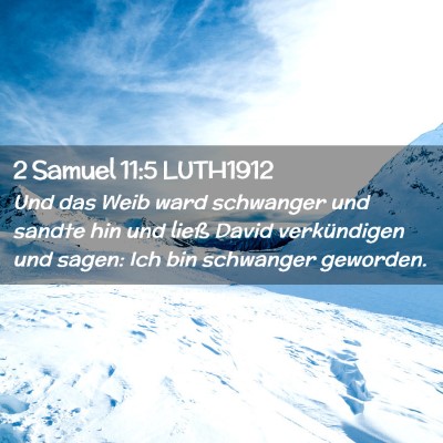 Picture 02 - 2 Samuel 11:5 LUTH1912 - Und das Weib ward schwanger und sandte hin und - Bible Verse Picture