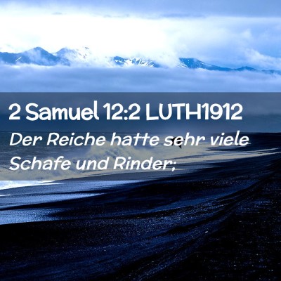 Picture 02 - 2 Samuel 12:2 LUTH1912 - Der Reiche hatte sehr viele Schafe und - Bible Verse Picture