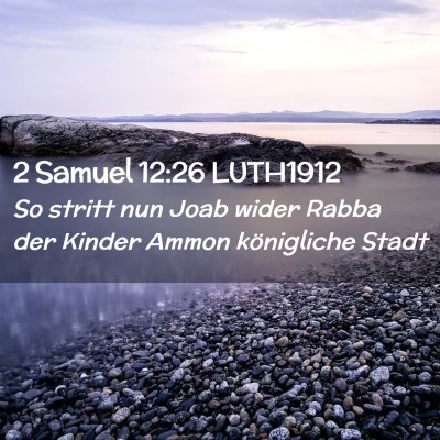 Picture 02 - 2 Samuel 12:26 LUTH1912 - So stritt nun Joab wider Rabba der Kinder Ammon - Bible Verse Picture