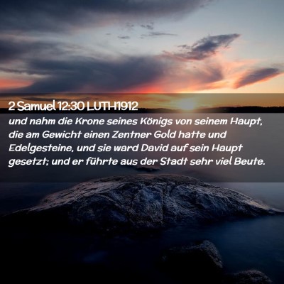 Picture 02 - 2 Samuel 12:30 LUTH1912 - und nahm die Krone seines Königs von seinem - Bible Verse Picture