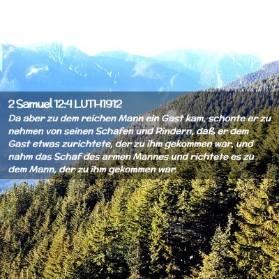 Picture 02 - 2 Samuel 12:4 LUTH1912 - Da aber zu dem reichen Mann ein Gast kam, schonte - Bible Verse Picture