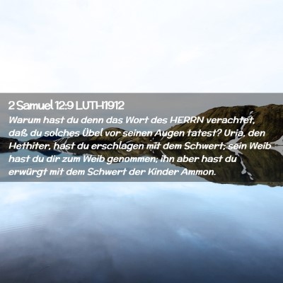 Picture 02 - 2 Samuel 12:9 LUTH1912 - Warum hast du denn das Wort des HERRN verachtet, - Bible Verse Picture