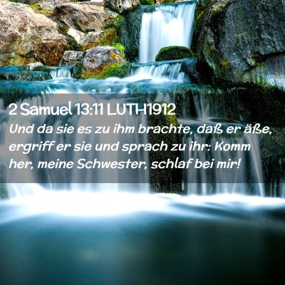 Picture 02 - 2 Samuel 13:11 LUTH1912 - Und da sie es zu ihm brachte, daß er äße, - Bible Verse Picture