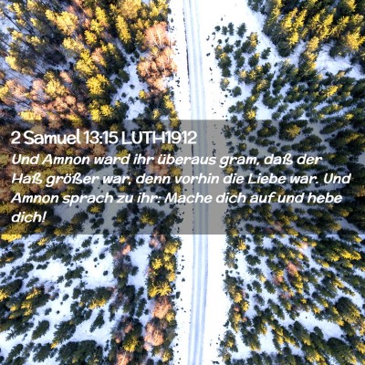 Picture 02 - 2 Samuel 13:15 LUTH1912 - Und Amnon ward ihr überaus gram, daß der Haß - Bible Verse Picture