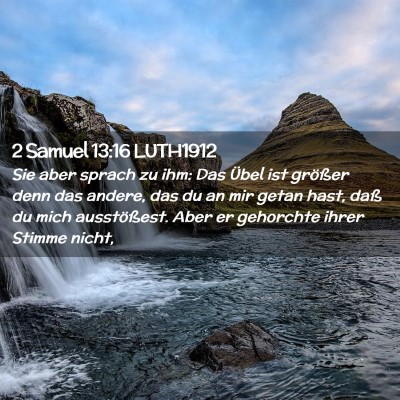 Picture 02 - 2 Samuel 13:16 LUTH1912 - Sie aber sprach zu ihm: Das Übel ist größer - Bible Verse Picture