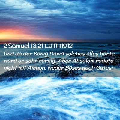 Picture 02 - 2 Samuel 13:21 LUTH1912 - Und da der König David solches alles hörte, - Bible Verse Picture