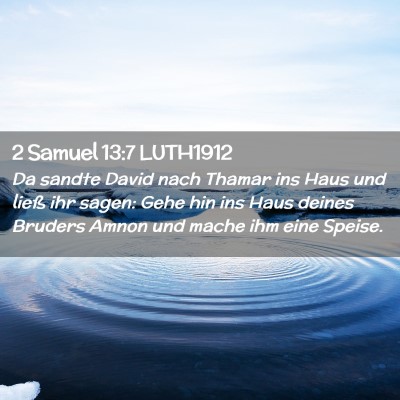 Picture 02 - 2 Samuel 13:7 LUTH1912 - Da sandte David nach Thamar ins Haus und ließ - Bible Verse Picture