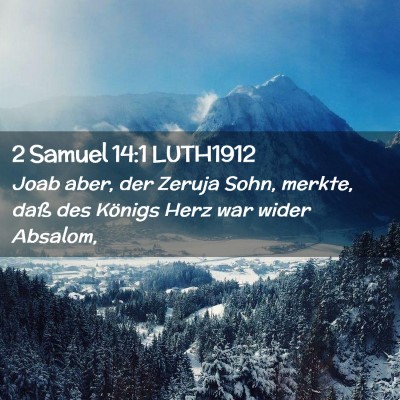 Picture 02 - 2 Samuel 14:1 LUTH1912 - Joab aber, der Zeruja Sohn, merkte, daß des - Bible Verse Picture