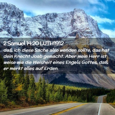 Picture 02 - 2 Samuel 14:20 LUTH1912 - daß ich diese Sache also wenden sollte, das hat - Bible Verse Picture