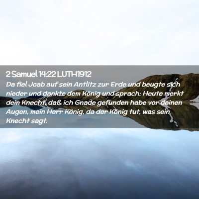 Picture 02 - 2 Samuel 14:22 LUTH1912 - Da fiel Joab auf sein Antlitz zur Erde und beugte - Bible Verse Picture