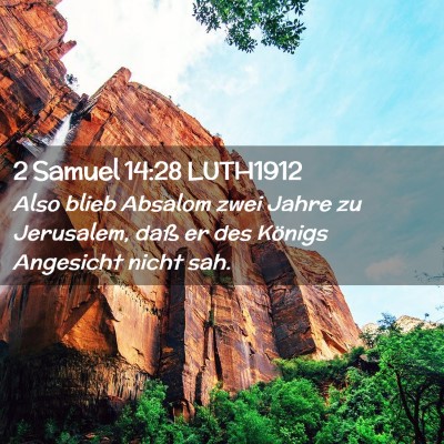 Picture 02 - 2 Samuel 14:28 LUTH1912 - Also blieb Absalom zwei Jahre zu Jerusalem, daß - Bible Verse Picture