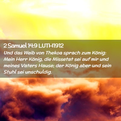 Picture 02 - 2 Samuel 14:9 LUTH1912 - Und das Weib von Thekoa sprach zum König: Mein - Bible Verse Picture
