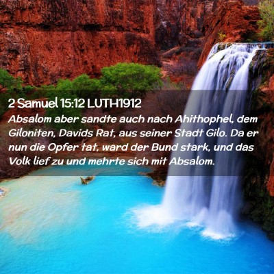 Picture 02 - 2 Samuel 15:12 LUTH1912 - Absalom aber sandte auch nach Ahithophel, dem - Bible Verse Picture