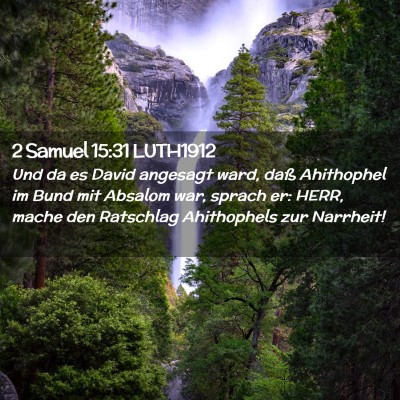Picture 02 - 2 Samuel 15:31 LUTH1912 - Und da es David angesagt ward, daß Ahithophel im - Bible Verse Picture