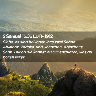 Picture 02 - 2 Samuel 15:36 LUTH1912 - Siehe, es sind bei ihnen ihre zwei Söhne: - Bible Verse Picture
