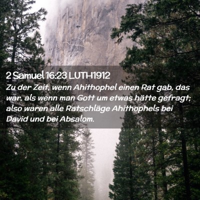 Picture 02 - 2 Samuel 16:23 LUTH1912 - Zu der Zeit, wenn Ahithophel einen Rat gab, das - Bible Verse Picture