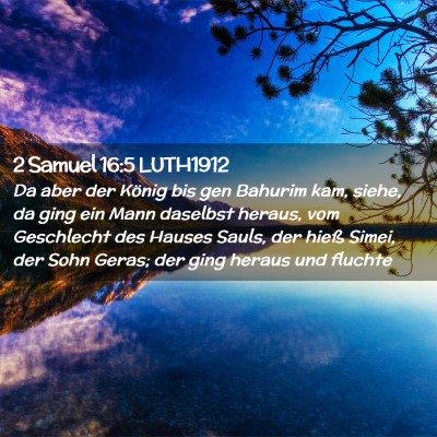 Picture 02 - 2 Samuel 16:5 LUTH1912 - Da aber der König bis gen Bahurim kam, siehe, da - Bible Verse Picture