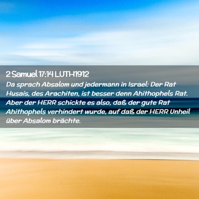 Picture 02 - 2 Samuel 17:14 LUTH1912 - Da sprach Absalom und jedermann in Israel: Der - Bible Verse Picture