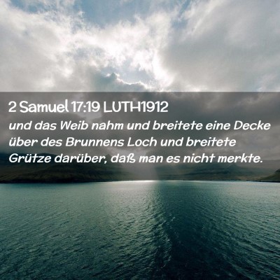 Picture 02 - 2 Samuel 17:19 LUTH1912 - und das Weib nahm und breitete eine Decke über - Bible Verse Picture