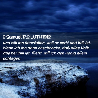 Picture 02 - 2 Samuel 17:2 LUTH1912 - und will ihn überfallen, weil er matt und laß - Bible Verse Picture