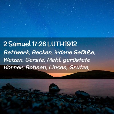 Picture 02 - 2 Samuel 17:28 LUTH1912 - Bettwerk, Becken, irdene Gefäße, Weizen, - Bible Verse Picture