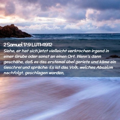 Picture 02 - 2 Samuel 17:9 LUTH1912 - Siehe, er hat sich jetzt vielleicht verkrochen - Bible Verse Picture