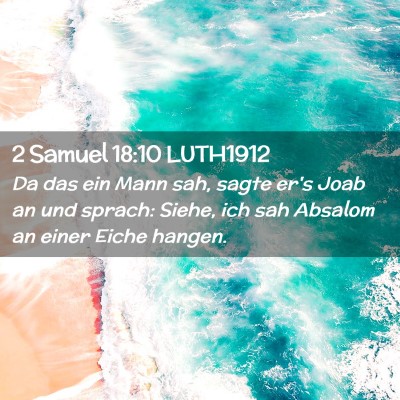 Picture 02 - 2 Samuel 18:10 LUTH1912 - Da das ein Mann sah, sagte er's Joab an und - Bible Verse Picture