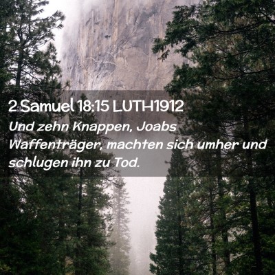 Picture 02 - 2 Samuel 18:15 LUTH1912 - Und zehn Knappen, Joabs Waffenträger, machten - Bible Verse Picture