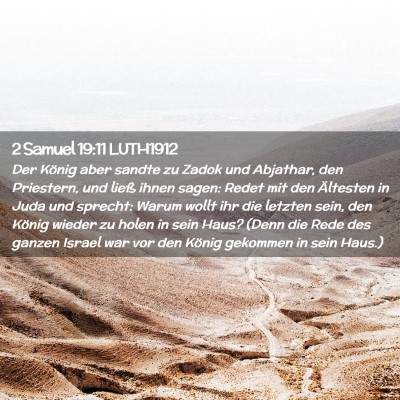 Picture 02 - 2 Samuel 19:11 LUTH1912 - Der König aber sandte zu Zadok und Abjathar, den - Bible Verse Picture