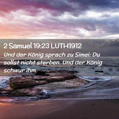 Picture 02 - 2 Samuel 19:23 LUTH1912 - Und der König sprach zu Simei: Du sollst nicht - Bible Verse Picture