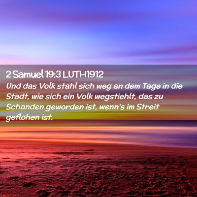 Picture 02 - 2 Samuel 19:3 LUTH1912 - Und das Volk stahl sich weg an dem Tage in die - Bible Verse Picture