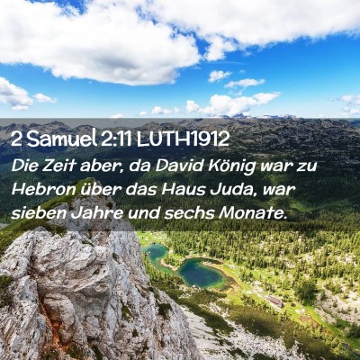 Picture 02 - 2 Samuel 2:11 LUTH1912 - Die Zeit aber, da David König war zu Hebron - Bible Verse Picture