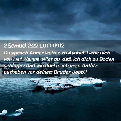Picture 02 - 2 Samuel 2:22 LUTH1912 - Da sprach Abner weiter zu Asahel: Hebe dich von - Bible Verse Picture