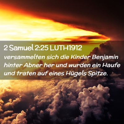 Picture 02 - 2 Samuel 2:25 LUTH1912 - versammelten sich die Kinder Benjamin hinter - Bible Verse Picture