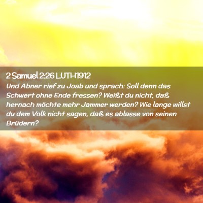 Picture 02 - 2 Samuel 2:26 LUTH1912 - Und Abner rief zu Joab und sprach: Soll denn das - Bible Verse Picture