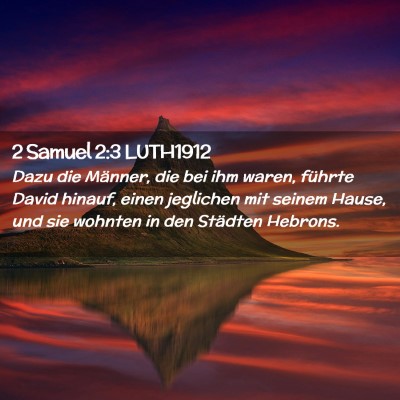 Picture 02 - 2 Samuel 2:3 LUTH1912 - Dazu die Männer, die bei ihm waren, führte - Bible Verse Picture