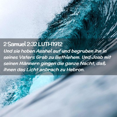 Picture 02 - 2 Samuel 2:32 LUTH1912 - Und sie hoben Asahel auf und begruben ihn in - Bible Verse Picture