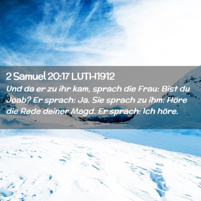 Picture 02 - 2 Samuel 20:17 LUTH1912 - Und da er zu ihr kam, sprach die Frau: Bist du - Bible Verse Picture