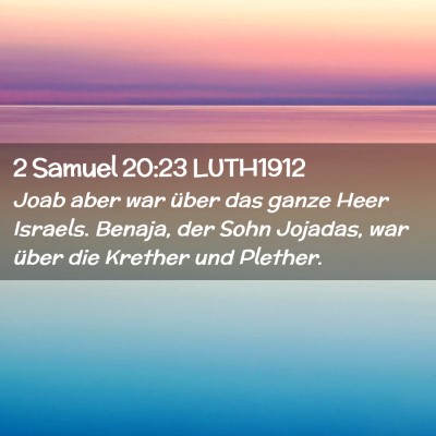 Picture 02 - 2 Samuel 20:23 LUTH1912 - Joab aber war über das ganze Heer Israels. - Bible Verse Picture