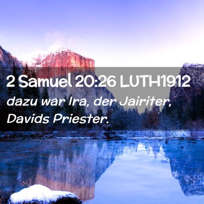 Picture 02 - 2 Samuel 20:26 LUTH1912 - dazu war Ira, der Jairiter, Davids - Bible Verse Picture
