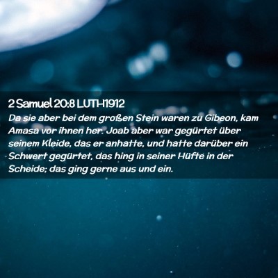 Picture 02 - 2 Samuel 20:8 LUTH1912 - Da sie aber bei dem großen Stein waren zu - Bible Verse Picture