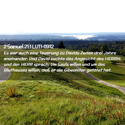 Picture 02 - 2 Samuel 21:1 LUTH1912 - Es war auch eine Teuerung zu Davids Zeiten drei - Bible Verse Picture