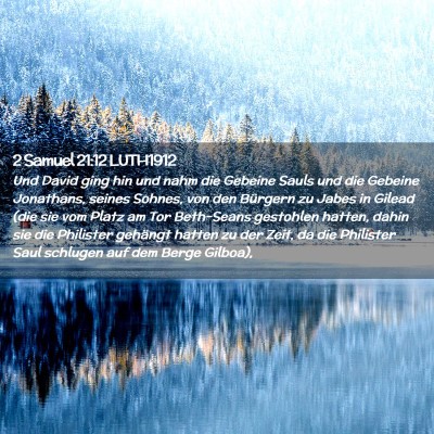 Picture 02 - 2 Samuel 21:12 LUTH1912 - Und David ging hin und nahm die Gebeine Sauls und - Bible Verse Picture