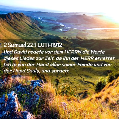 Picture 02 - 2 Samuel 22:1 LUTH1912 - Und David redete vor dem HERRN die Worte dieses - Bible Verse Picture