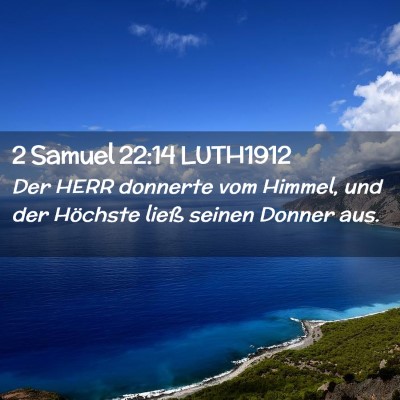 Picture 02 - 2 Samuel 22:14 LUTH1912 - Der HERR donnerte vom Himmel, und der Höchste - Bible Verse Picture