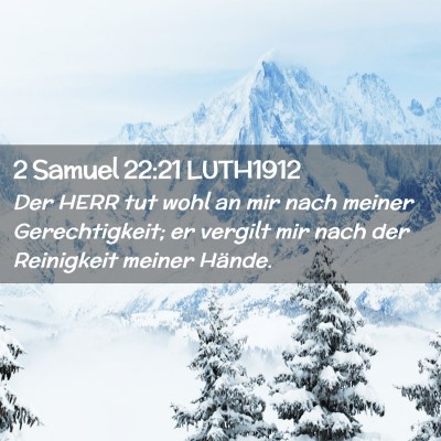 Picture 02 - 2 Samuel 22:21 LUTH1912 - Der HERR tut wohl an mir nach meiner - Bible Verse Picture